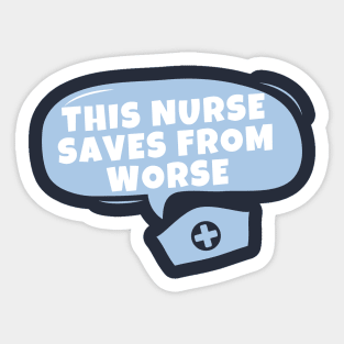 This Nurse Saves From Worse Sticker